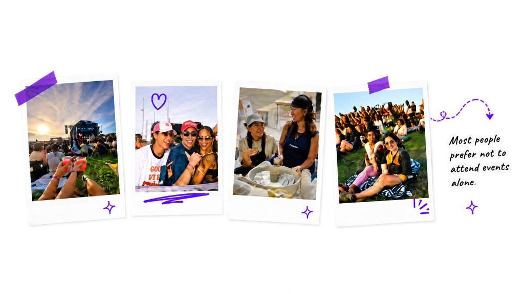 Polaroid photo gallery showing friends enjoying live events together: Most people prefer not to attend events alone.